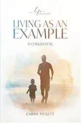 Book cover of Living As An Example Workbook by Carrie Pickett