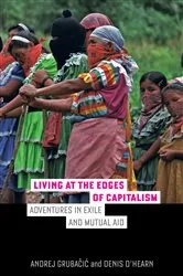 Book cover of Living at the Edges of Capitalism by Andrej Grubacic