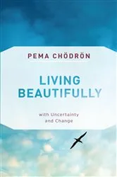 Book cover of Living Beautifully by Pema Chödrön