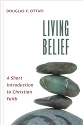 Book cover of Living Belief by Douglas F. Ottati