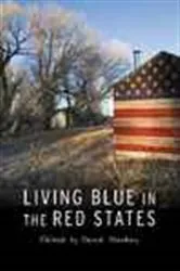 Book cover of Living Blue in the Red States by David Starkey
