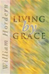 Book cover of Living by Grace by William Hordern