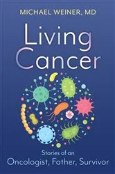 Book cover of Living Cancer by Michael Weiner