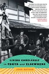 Book cover of Living Carelessly in Tokyo and Elsewhere by John Nathan