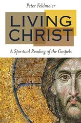 Book cover of Living Christ by Peter Feldmeier