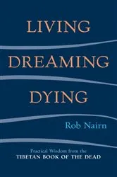 Book cover of Living, Dreaming, Dying by Rob Nairn