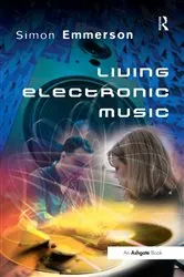 Book cover of Living Electronic Music by Unknown