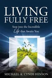 Book cover of Living Fully Free by Michael Hinson
