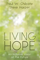Book cover of Living Hope by Paul W. Chilcote