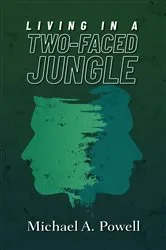 Book cover of Living In A Two-Faced Jungle by Unknown