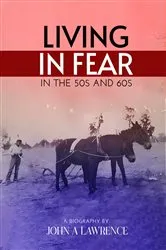 Book cover of Living In Fear in the '50s and '60s by John A. Lawrence