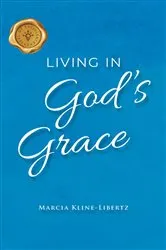 Book cover of Living in God's Grace by Marcia Kline-Libertz