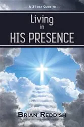 Book cover of Living In His Presence by Brian Reddish