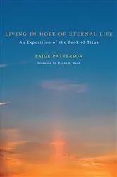 Book cover of Living in Hope of Eternal Life by Paige Patterson