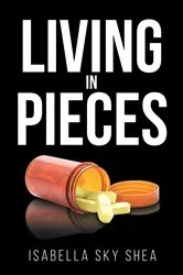 Book cover of Living In Pieces by Isabella Sky Shea