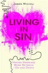 Book cover of Living in Sin by Jason Micheli