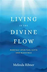 Book cover of Living in the Divine Flow by Melinda Ribner