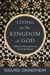 Book cover of Living in the Kingdom of God by Sigurd Grindheim