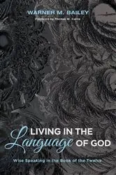 Book cover of Living in the Language of God by Warner M. Bailey