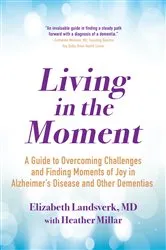 Book cover of Living in the Moment by Landsverk, MD, Elizabeth
