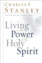 Book cover of Living in the Power of the Holy Spirit by Charles F. Stanley