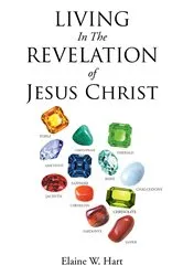 Book cover of Living in the Revelation of Jesus Christ by Elaine W. Hart