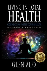 Book cover of Living In Total Health (2nd ed.) by Glen Alex