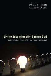 Book cover of Living Intentionally before God by Paul S. Jeon