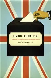 Book cover of Living Liberalism by Elaine Hadley