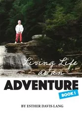 Book cover of Living Life As an Adventure by Esther Davis Lang