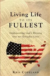Book cover of Living Life To Its Fullest by Kris Copeland