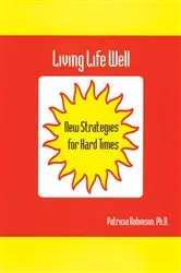 Book cover of Living Life Well by Patricia J. Robinson