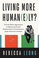 Book cover of Living More Human(e)ly? by Rebecca Leong