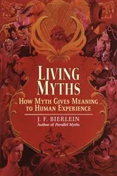 Book cover of Living Myths by J.F. Bierlein
