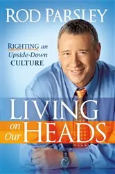 Book cover of Living On Our Heads by Rod Parsley