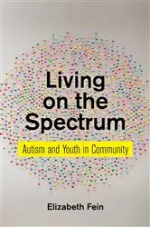 Book cover of Living on the Spectrum by Elizabeth Fein