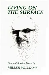 Book cover of Living on the Surface (2nd ed.) by Miller Williams