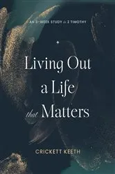 Book cover of Living Out a Life That Matters by Crickett Keeth