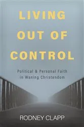 Book cover of Living Out of Control by Rodney Clapp