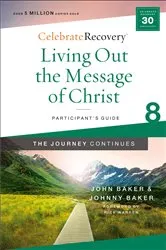 Book cover of Living Out the Message of Christ: The Journey Continues, Participant's Guide 8 by John Baker