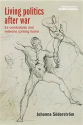 Book cover of Living politics after war by Johanna Söderström