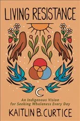 Book cover of Living Resistance by Kaitlin B. Curtice