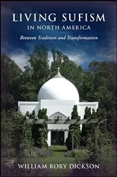 Book cover of Living Sufism in North America by William Rory Dickson