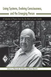 Book cover of Living Systems, Evolving Consciousness, and the Emerging Person by Louis Sander