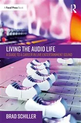 Book cover of Living the Audio Life by Brad Schiller
