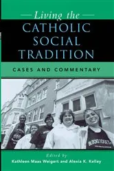 Book cover of Living the Catholic Social Tradition by Kathleen Maas Weigert