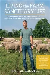 Book cover of Living the Farm Sanctuary Life by Gene Baur