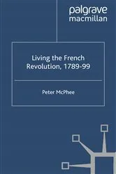 Book cover of Living the French Revolution, 1789-1799 by P. McPhee