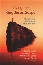 Book cover of Living the King Jesus Gospel by Nijay K. Gupta