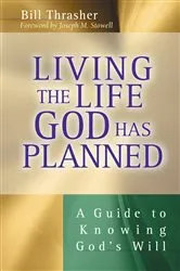 Book cover of Living the Life God Has Planned by Bill Thrasher